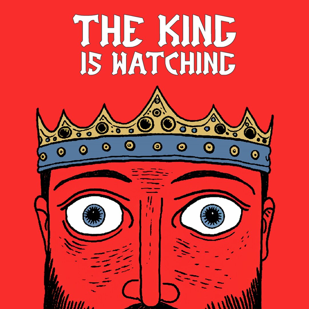 The King is Watching