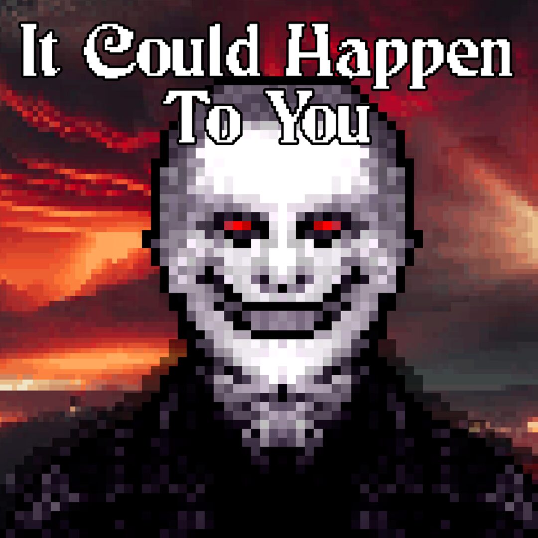 It Could Happen to You