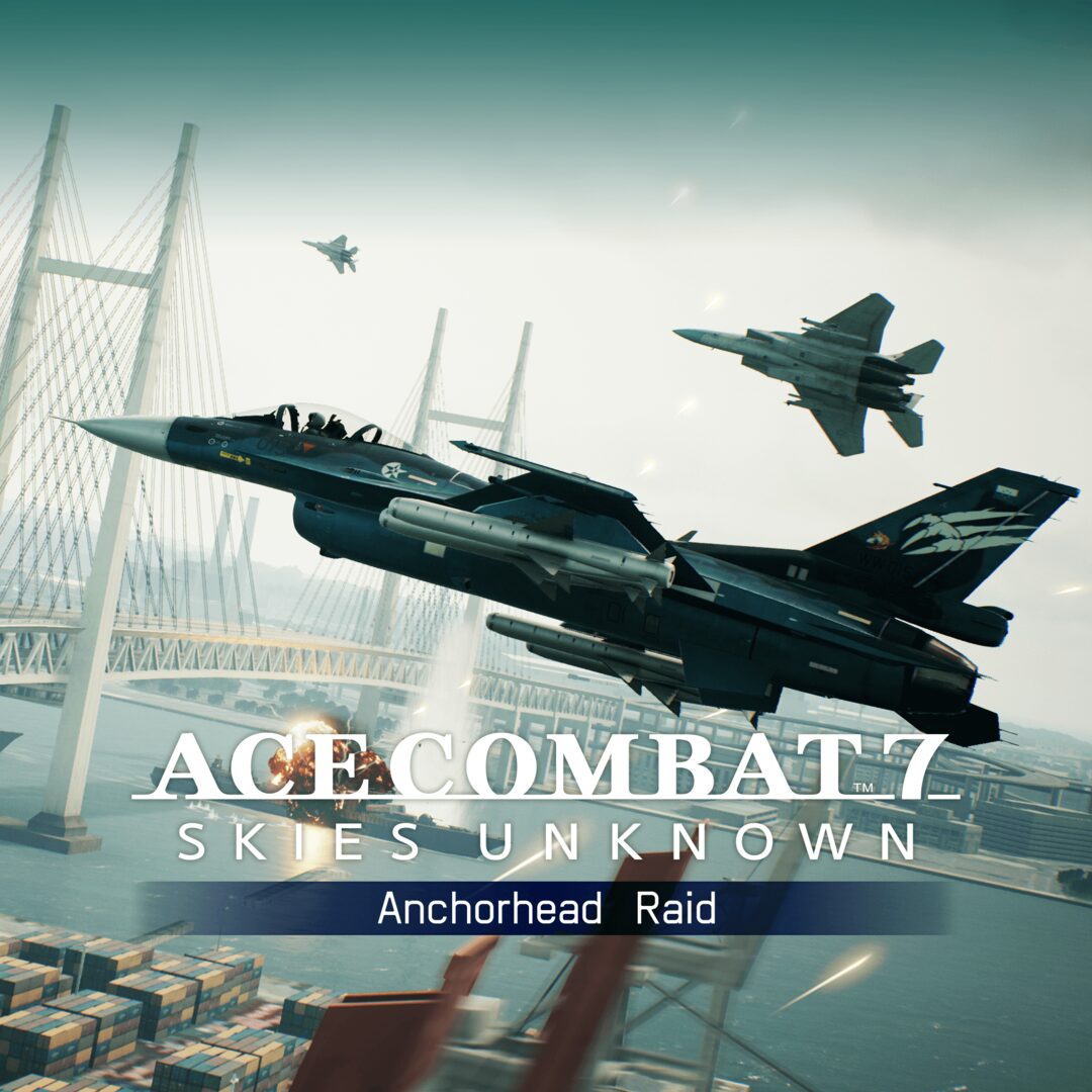 ACE COMBAT™7: SKIES UNKNOWN – Anchorhead Raid