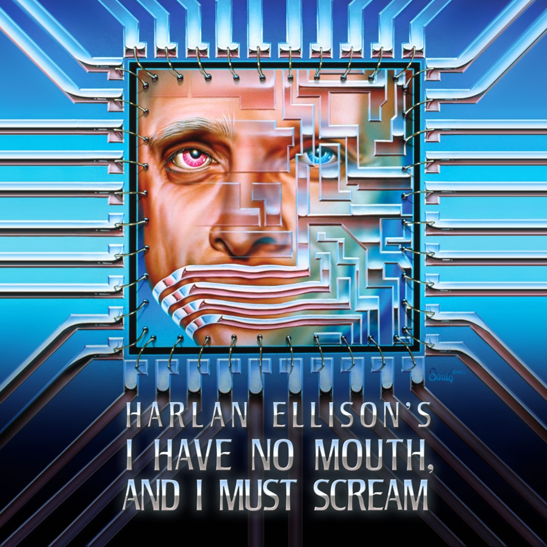 I Have No Mouth, and I Must Scream