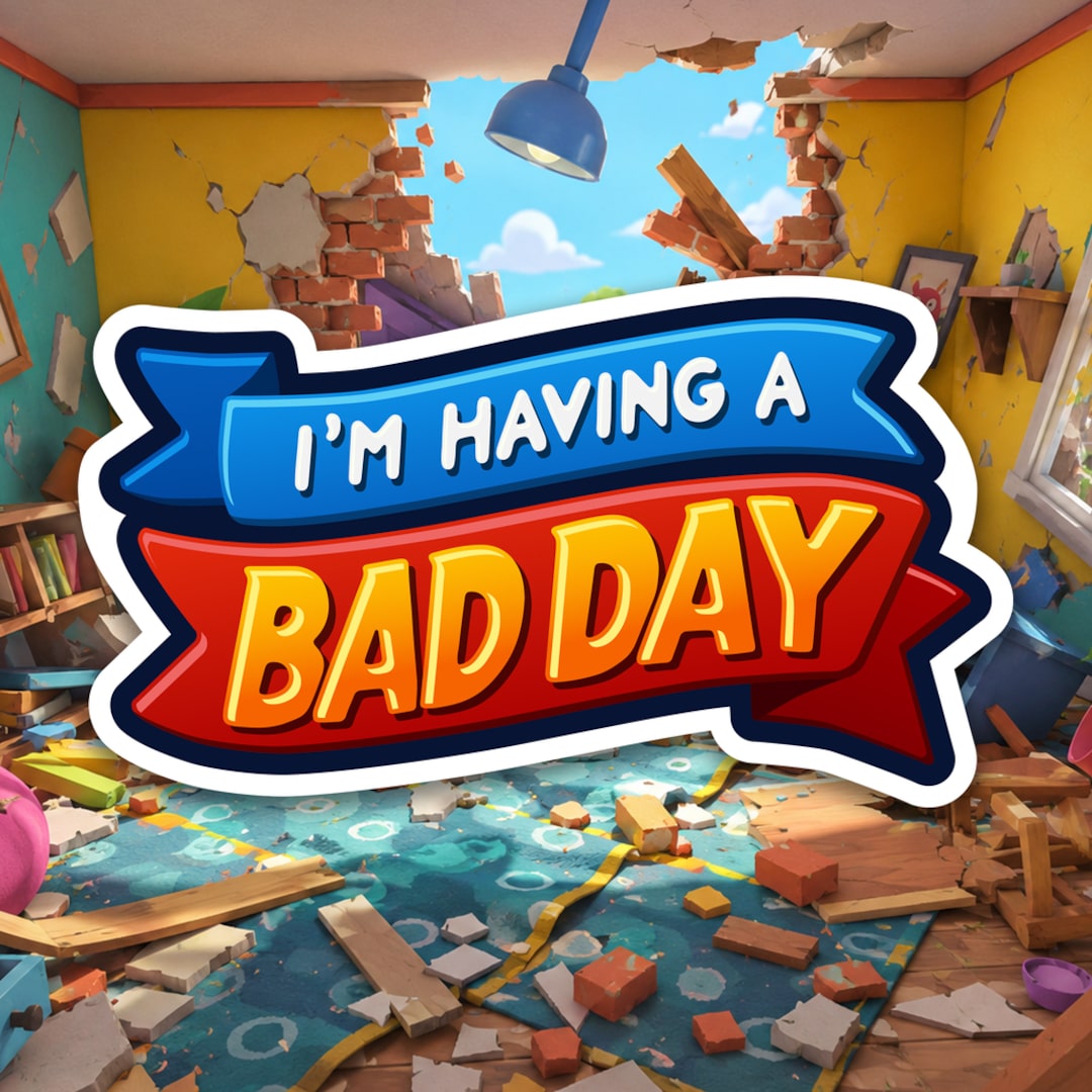 I'm Having A Bad Day
