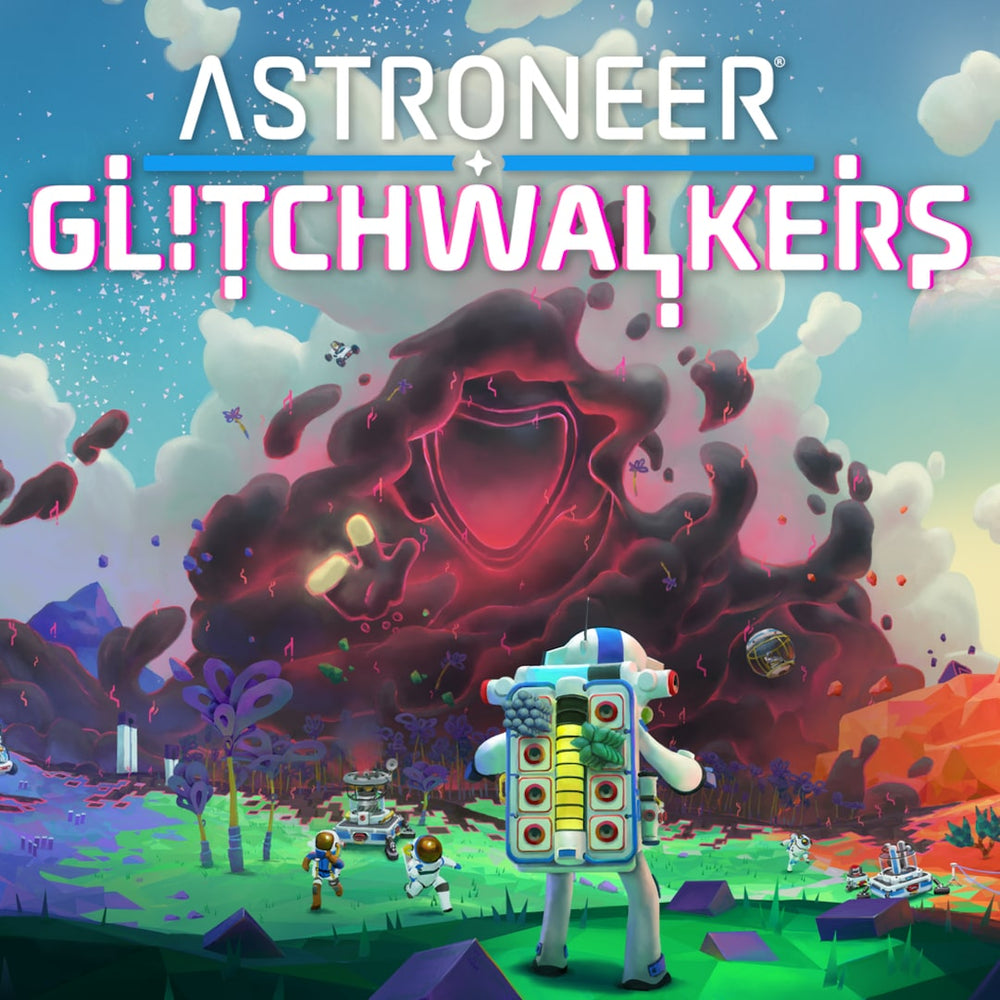 ASTRONEER: Glitchwalkers