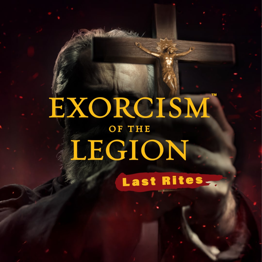 Exorcism of the Legion (Last Rites)