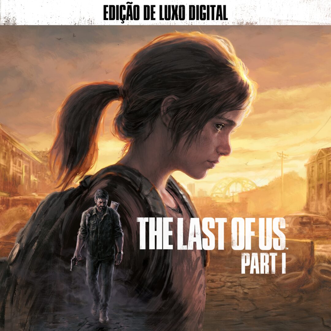 The Last of Us™ Part I Edição Digital Deluxe