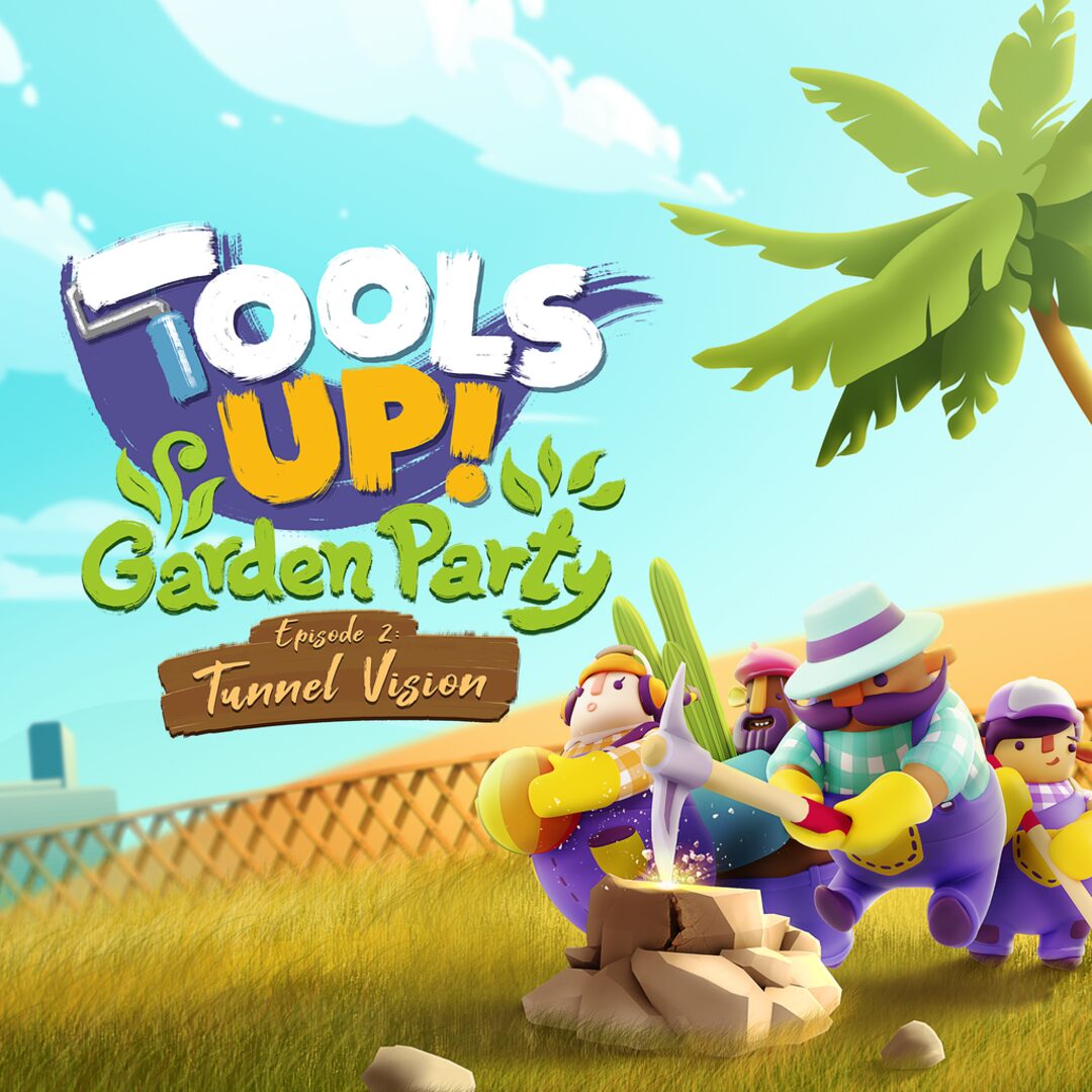 Tools Up! Garden Party Episode 2: Tunnel Vision