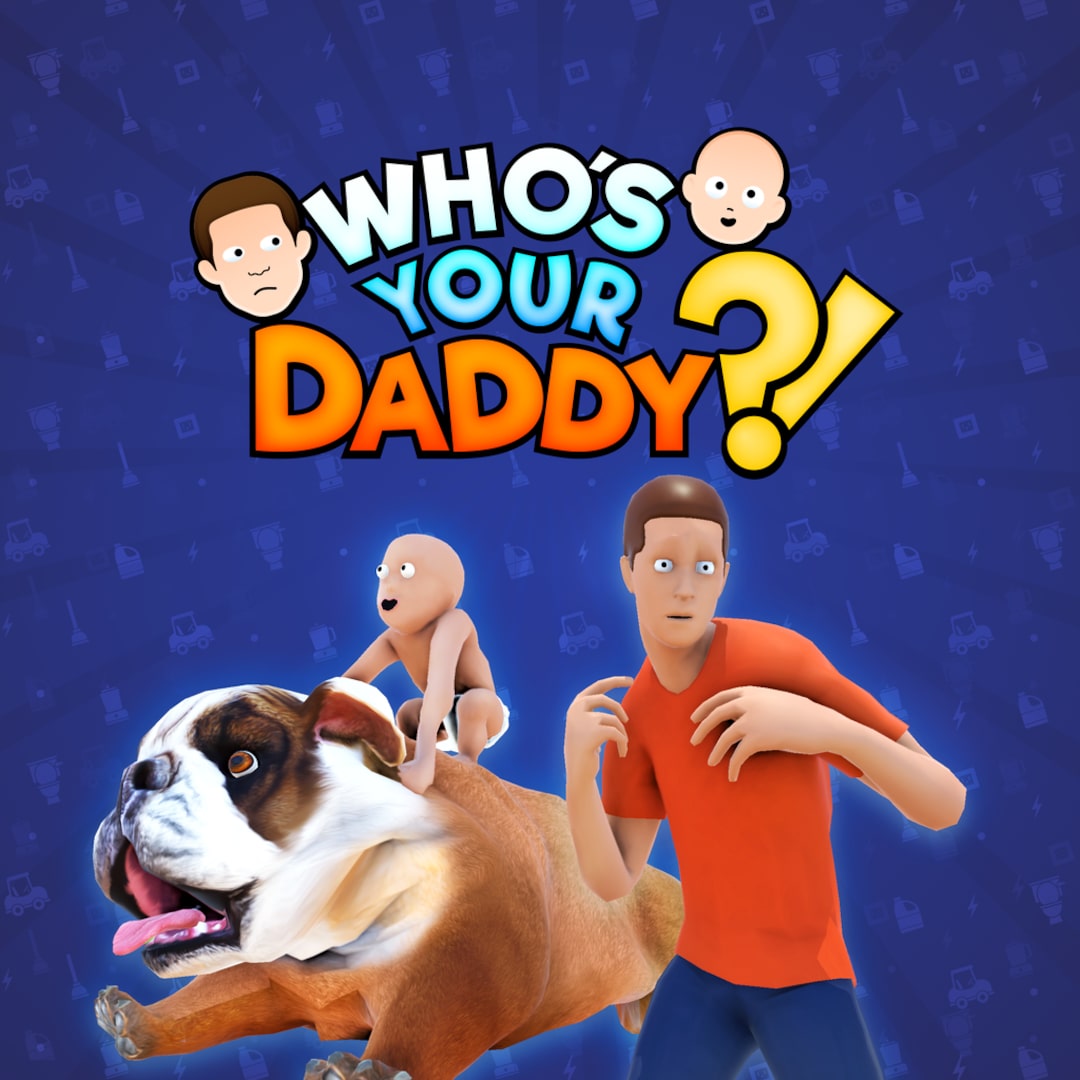 Quem é o seu papai?!