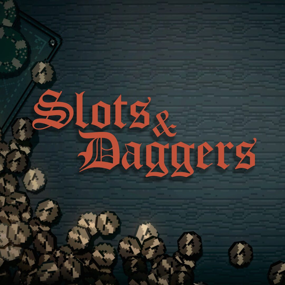 Slots & Daggers