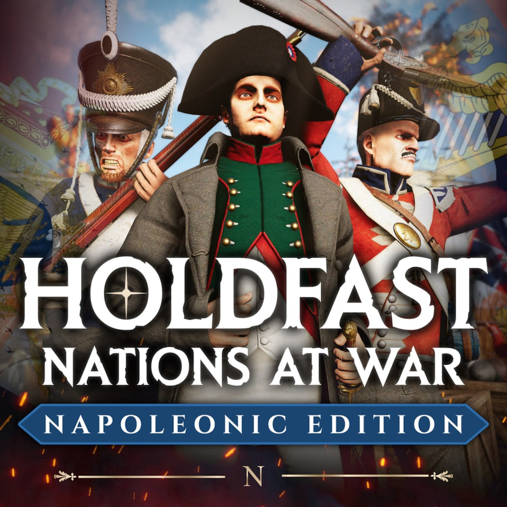 Holdfast: Napoleonic Edition Upgrade