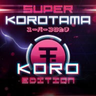 Super Korotama - Koro Edition