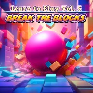 Learn to Play Vol. 5 - Break the Blocks