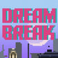 DreamBreak