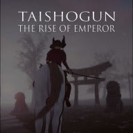 Taishogun: The Rise of Emperor