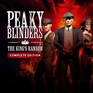 Peaky Blinders: The King's Ransom Complete Edition