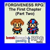 Forgiveness RPG: The First Chapter (Part Two)