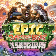 Epic Dumpster Bear 1.5 DX: Dumpster Fire Rebirth