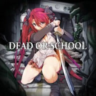 DEAD OR SCHOOL