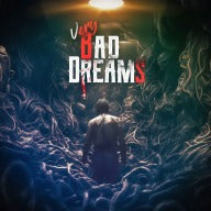 VERY BAD DREAMS