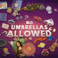 No Umbrellas Allowed