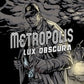 Metropolis: Lux Obscura