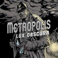 Metropolis: Lux Obscura