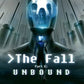 The Fall Part 2: Unbound