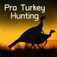 Pro Turkey Hunting