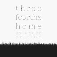 Three Fourths Home: Extended Edition