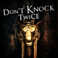 Don't Knock Twice