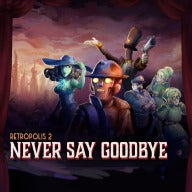 Retropolis 2: Never Say Goodbye