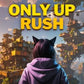 Only Up Rush