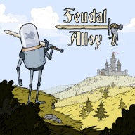 Feudal Alloy