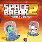 Space Break 2 Head to Head