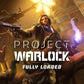 Project Warlock: Fully Loaded