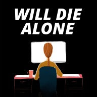 Will Die Alone