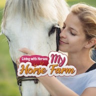 Living with Horses: My Horse Farm