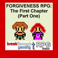 Forgiveness RPG: The First Chapter (Part One)