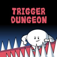 Trigger Dungeon