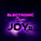 ELECTRONIC SUPER JOY 2