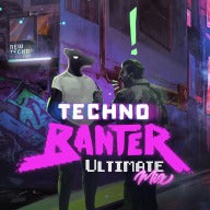 Techno Banter: Ultimate Mix