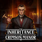 The Inheritance of Crimson Manor