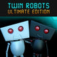 Twin Robots: Ultimate Edition