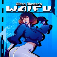 Glitch Blaster's Waifu PS4 & PS5