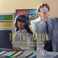 To the Moon: Sigmund Minisode 1 (Holiday Special)