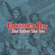 Groundhog Day: Like Father Like Son